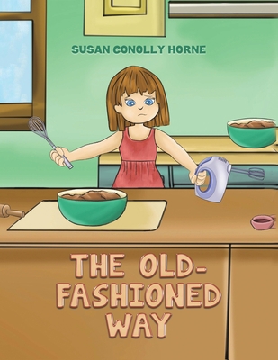 The Old-Fashioned Way 1647501792 Book Cover
