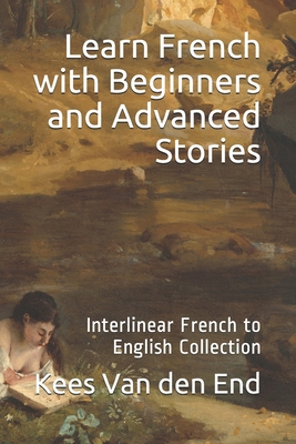 Learn French - Beginners and Advanced Stories: ... 1987949668 Book Cover