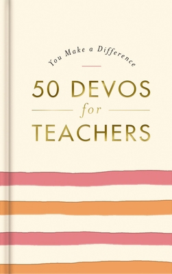 50 Devos for Teachers: A 50-Day Devotional - Th... 1648703275 Book Cover