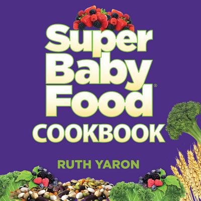 Super Baby Food Cookbook 0996300023 Book Cover