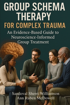 Group Schema Therapy for Complex Trauma: An Evi... 1764223519 Book Cover