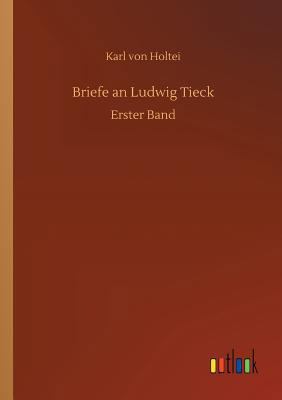 Briefe an Ludwig Tieck [German] 373263129X Book Cover