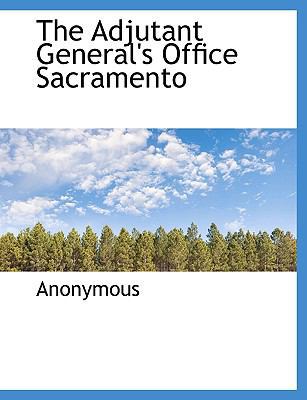 The Adjutant General's Office Sacramento 1140064258 Book Cover