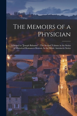 The Memoirs of a Physician: A Sequel to "Joseph... 101736253X Book Cover