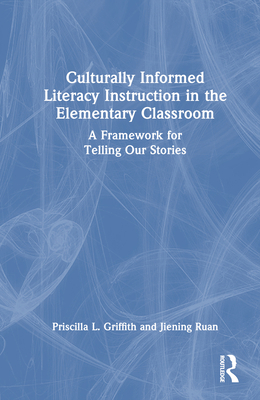 Culturally Informed Literacy Instruction in the... 1032131942 Book Cover
