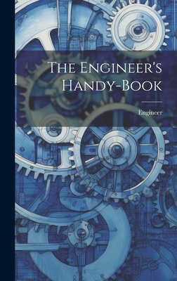 The Engineer's Handy-book 1020407603 Book Cover