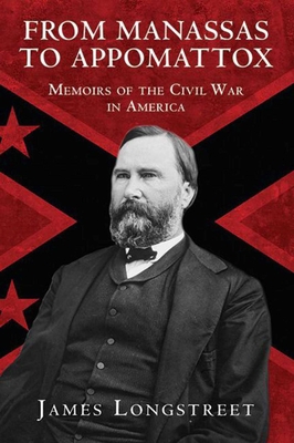 From Manassas to Appomattox: Memoirs of the Civ... 1620874709 Book Cover