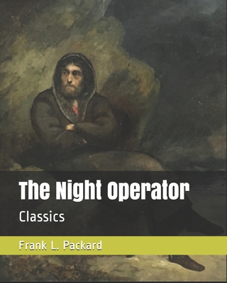 The Night Operator: Classics 1703505697 Book Cover