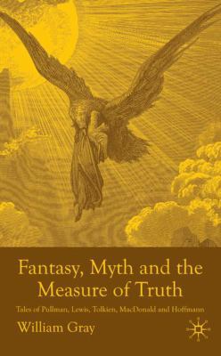 Fantasy, Myth and the Measure of Truth: Tales o... 0230005055 Book Cover