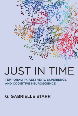 Just in Time: Temporality, Aesthetic Experience... 0262048043 Book Cover