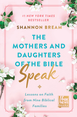 The Mothers and Daughters of the Bible Speak: L... 0063225883 Book Cover