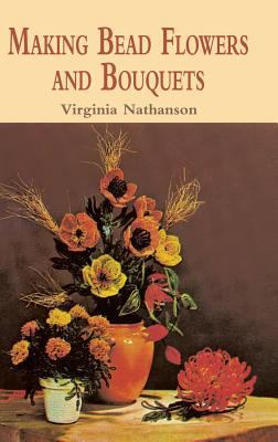 Making Bead Flowers and Bouquets 0486786021 Book Cover