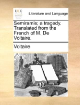 Semiramis; a tragedy. Translated from the Frenc... 1170505619 Book Cover