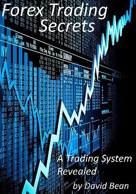 Forex Trading Secrets: A Trading System Revealed 1460948505 Book Cover