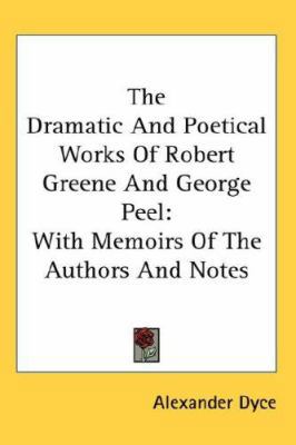 The Dramatic And Poetical Works Of Robert Green... 0548126828 Book Cover