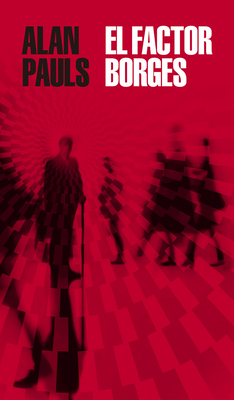 El Factor Borges / The Borges Factor [Spanish] 8439736479 Book Cover