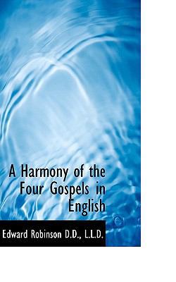 A Harmony of the Four Gospels in English 1116710749 Book Cover