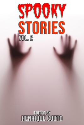 Spooky Stories Vol. 2: More Evil Beings, Ghosts... B097DX19B8 Book Cover