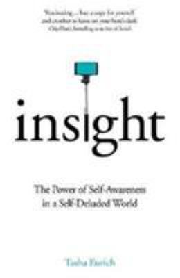 Insight: The Power of Self-Awareness in a Self-... 1509839623 Book Cover