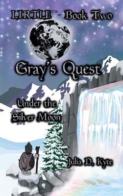 Gray's Quest: Under the Silver Moon 1736887645 Book Cover