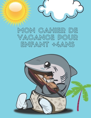 Mon Cahier de Vacance Pour Enfance +4 ANS: Cahi... [French] B099C14LZH Book Cover
