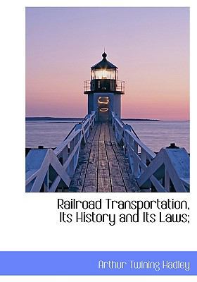 Railroad Transportation, Its History and Its Laws; [Large Print] 1115379712 Book Cover