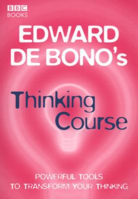Edward De Bono's Thinking Course 0563522046 Book Cover