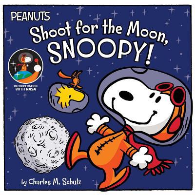 Shoot for the Moon, Snoopy! 1534450637 Book Cover
