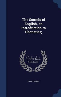 The Sounds of English, an Introduction to Phone... 1340223198 Book Cover