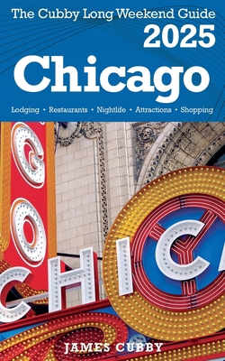CHICAGO The Cubby 2025 Long Weekend Guide B0DPGV5LHZ Book Cover