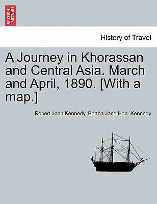 A Journey in Khorassan and Central Asia. March ... 1240916590 Book Cover