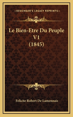 Le Bien-Etre Du Peuple V1 (1845) [French] 1167904613 Book Cover