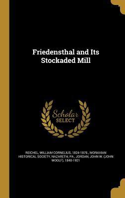 Friedensthal and Its Stockaded Mill 1362086223 Book Cover