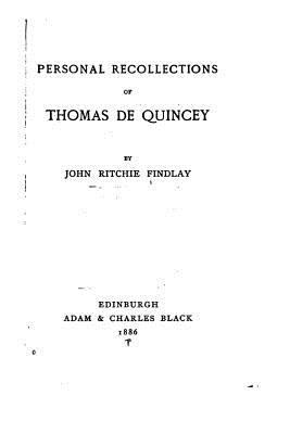 Personal Recollections of Thomas de Quincey 153331408X Book Cover