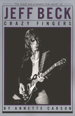 Jeff Beck: Crazy Fingers 0879306327 Book Cover