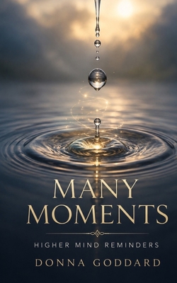 Many Moments: Higher Mind Reminders 1764430131 Book Cover