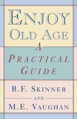 Enjoy Old Age: A Practical Guide 0393316513 Book Cover