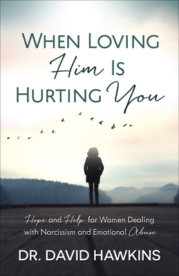 When Loving Him Is Hurting You: Hope and Help f... 0736969810 Book Cover