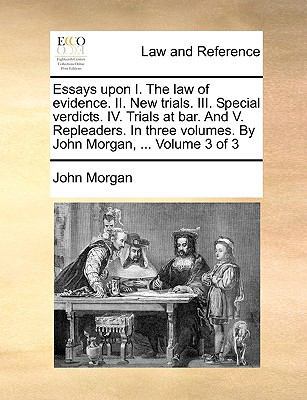 Essays Upon I. the Law of Evidence. II. New Tri... 1170017215 Book Cover