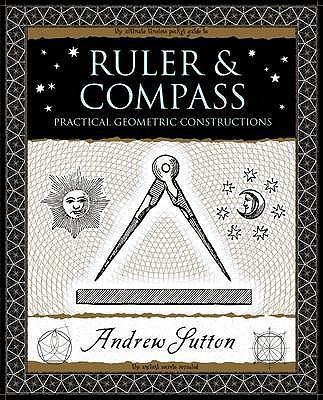 Ruler & Compass: Practical Geometric Constructions 1904263666 Book Cover