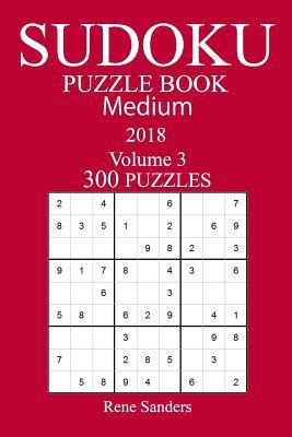 300 Medium Sudoku Puzzle Book - 2018 1979244529 Book Cover