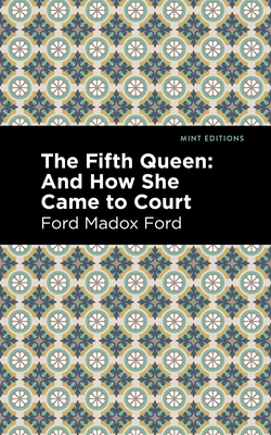 The Fifth Queen: And How She Came to Court 1513290827 Book Cover