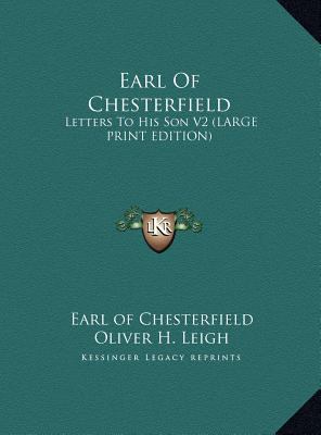 Earl of Chesterfield: Letters to His Son V2 [Large Print] 1169872875 Book Cover