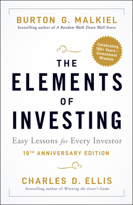 The Elements of Investing: Easy Lessons for Eve... 1119851416 Book Cover