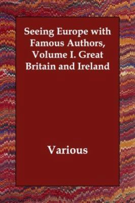 Seeing Europe with Famous Authors, Volume I. Gr... 1406810940 Book Cover