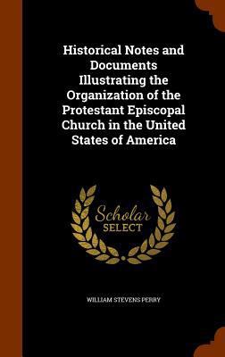 Historical Notes and Documents Illustrating the... 1346088926 Book Cover