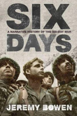 Six Days : How the 1967 War Shaped the Middle East 0743230957 Book Cover