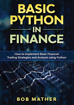 Basic Python in Finance: How to Implement Finan... 0648782948 Book Cover