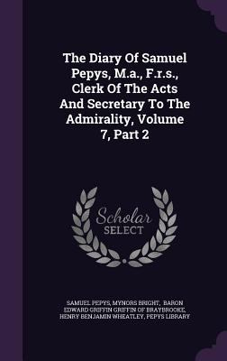 The Diary Of Samuel Pepys, M.a., F.r.s., Clerk ... 1346627169 Book Cover