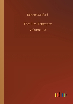 The Fire Trumpet: Volume 1, 2 3752415320 Book Cover